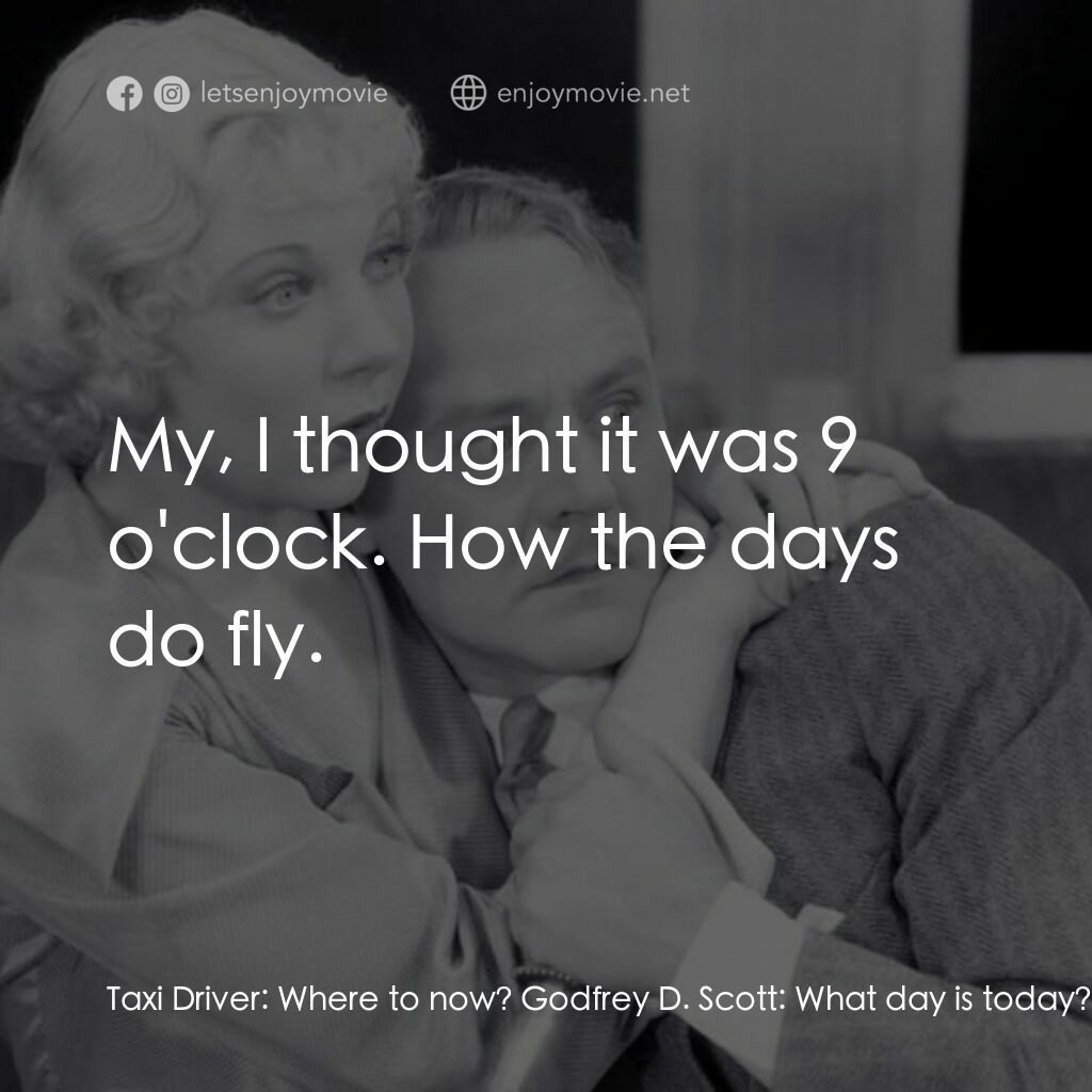 Murder in the Private Car電影對白：Taxi Driver:  Where to now? Godfrey D. Scott:  What day is today? Taxi Driver:  W