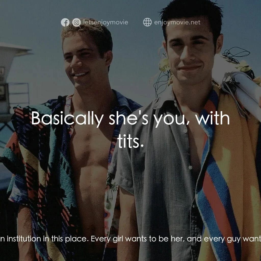 窈窕美眉電影對白：Dean Sampson:  I mean, the girl's an institution in this place. Every girl wants 