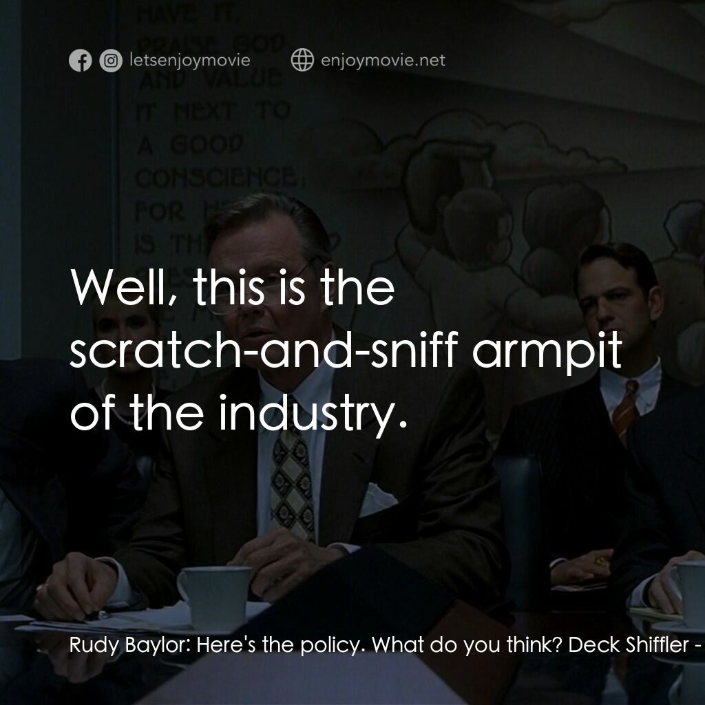 約翰葛里遜之造雨人電影對白：Rudy Baylor:  Here's the policy. What do you think? Deck Shiffler:  Well, this is