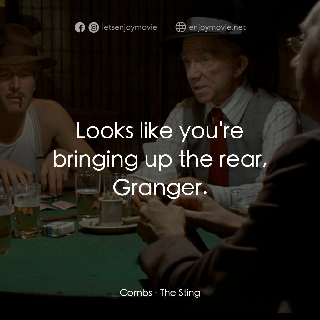 刺激電影對白：Combs:  Looks like you're bringing up the rear, Granger.