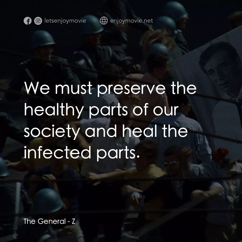 大風暴電影對白：The General: We must preserve the healthy parts of our society and heal the infec