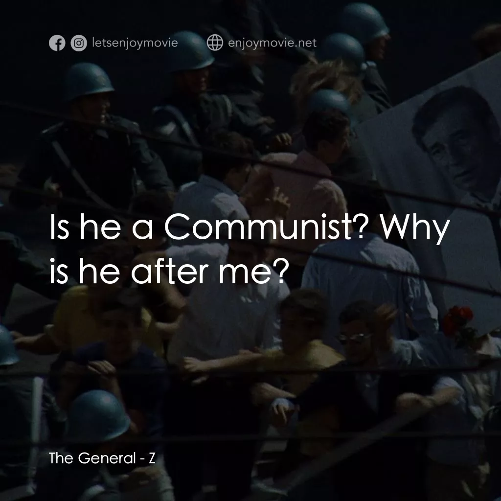大風暴電影對白：The General: Is he a Communist? Why is he after me?