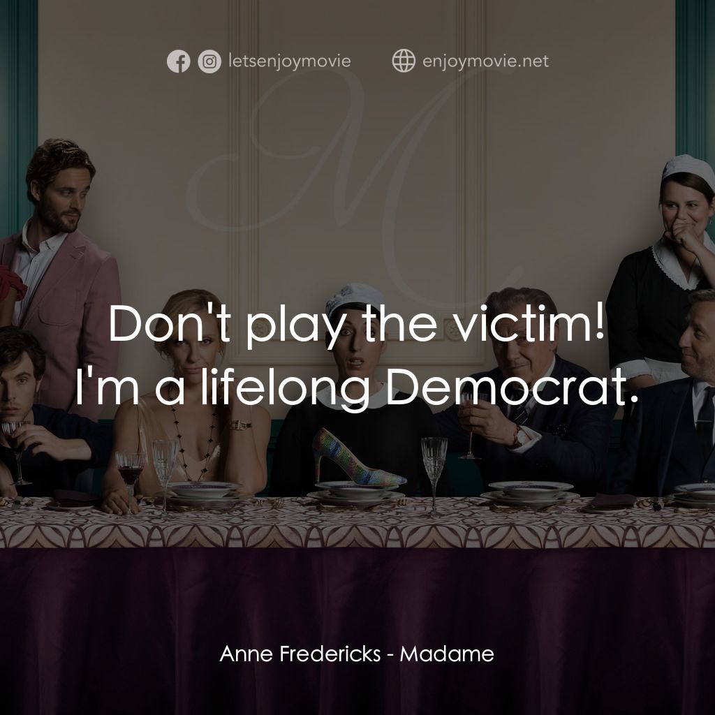 《太太麥來亂》經典台詞：Anne Fredericks: Don't play the victim! I' ...
