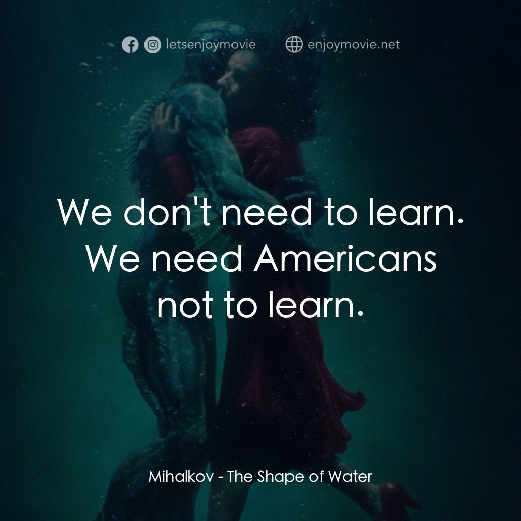 忘形水電影對白：Mihalkov: We don't need to learn. We need Americans not to learn.