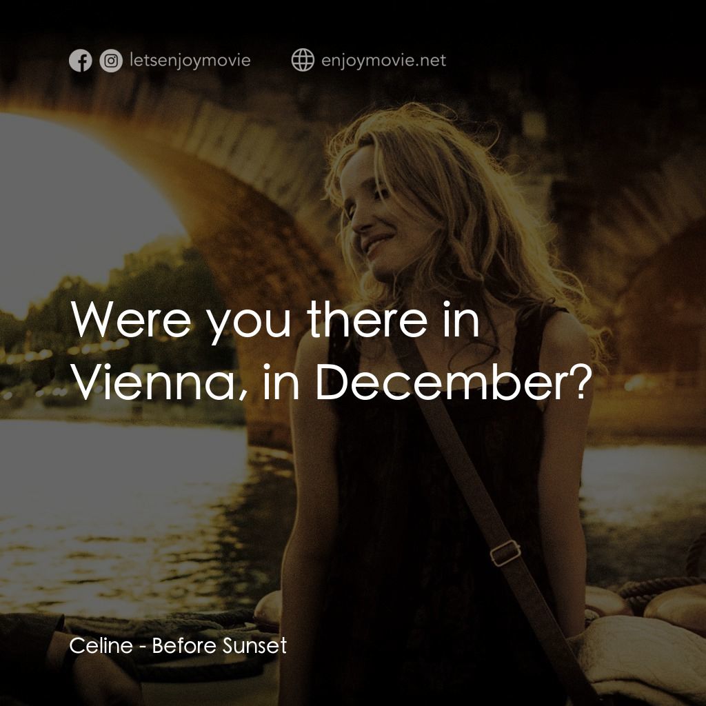 日落巴黎電影對白：Celine: Were you there in Vienna, in December?
