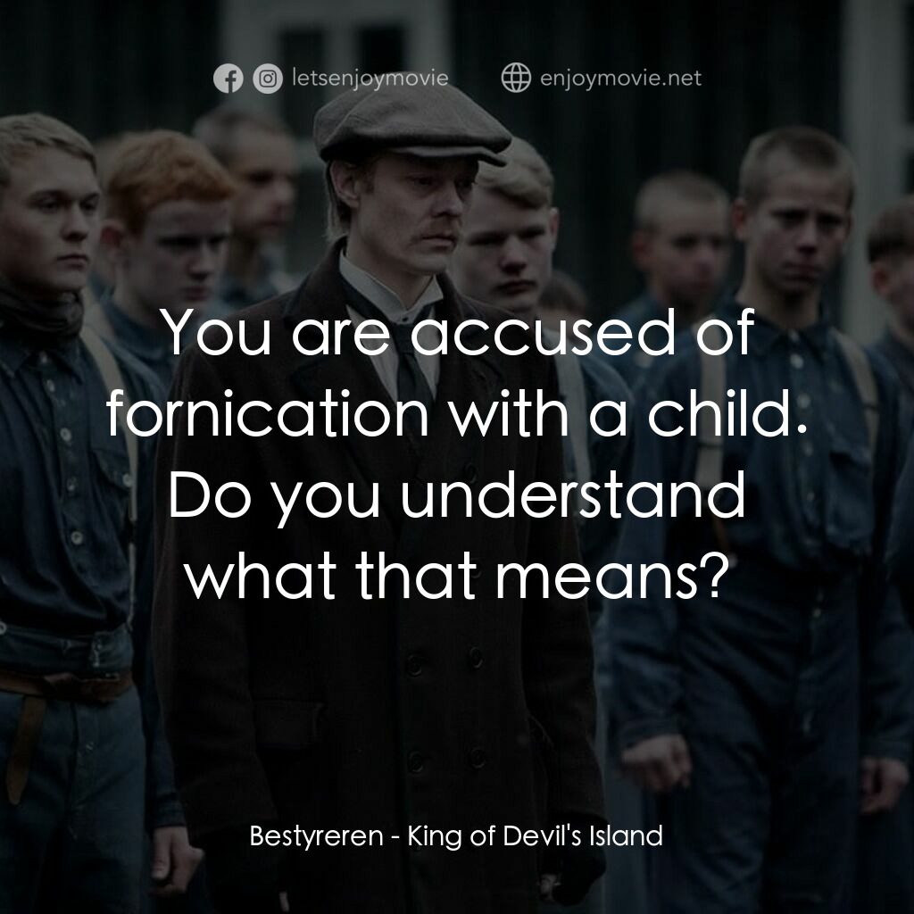 我的青春煉獄電影對白：Bestyreren:  You are accused of fornication with a child. Do you understand what 