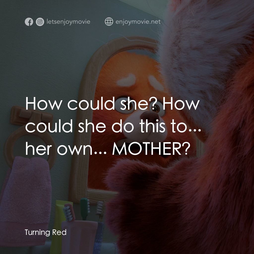 熊抱青春記電影對白：How could she? How could she do this to... her own... MOTHER?