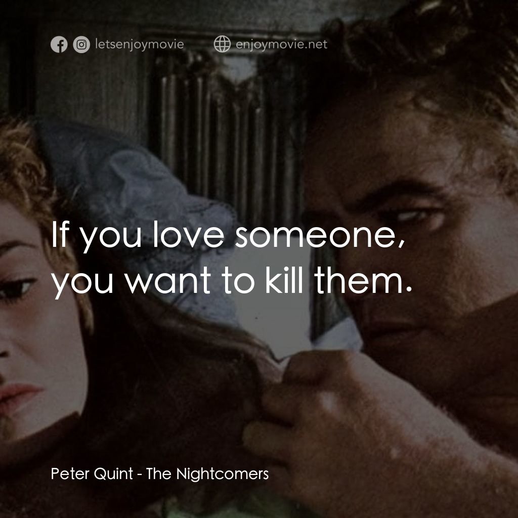 《夜行人》經典台詞：Peter Quint: If you love someone, you want to kill ...
