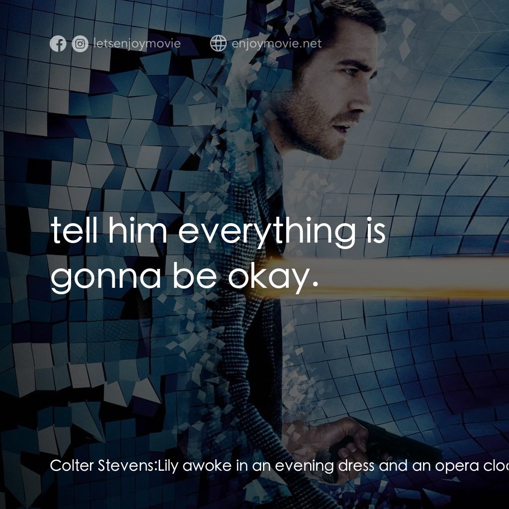 危機解密經典對白：Colter Stevens: Lily awoke in an evening dress and an opera cloak. In her hand were 5 playing cards. 