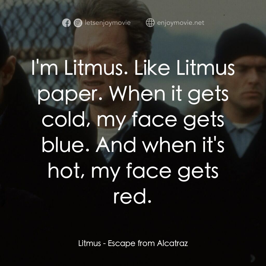 亞特蘭翠大逃亡電影對白：Litmus:  I'm Litmus. Like Litmus paper. When it gets cold, my face gets blue. And