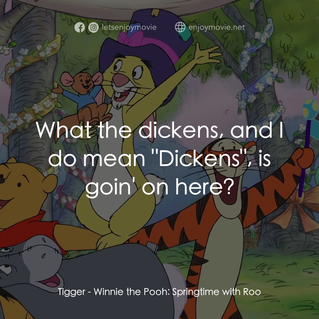 小熊維尼：春天的百畝森林電影對白：Tigger: What the dickens, and I do mean 