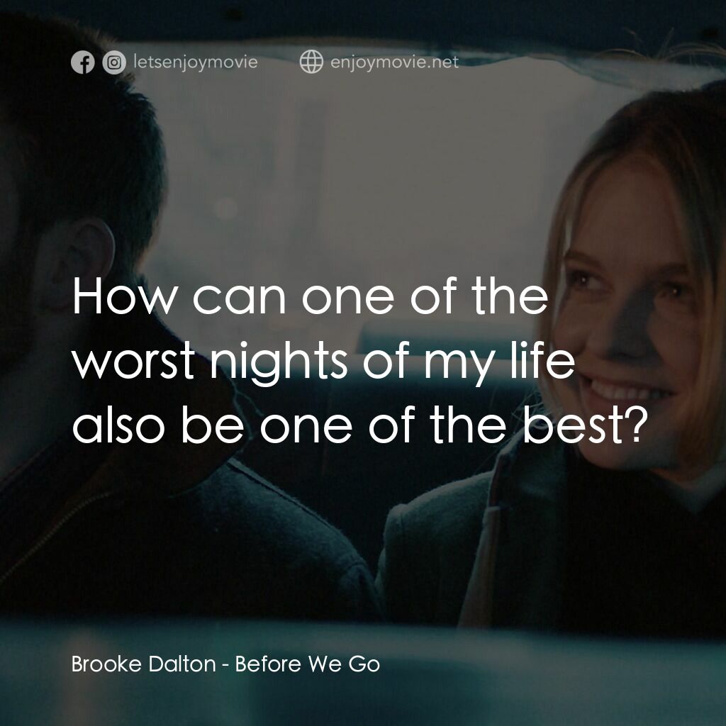 日出前的邂逅電影對白：Brooke Dalton:  How can one of the worst nights of my life also be one of the bes