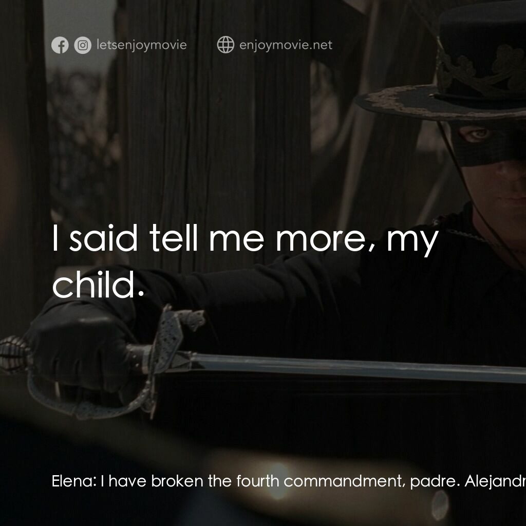 黑俠梭羅電影對白：Elena:  I have broken the fourth commandment, padre. Alejandro Murrieta:  You kil