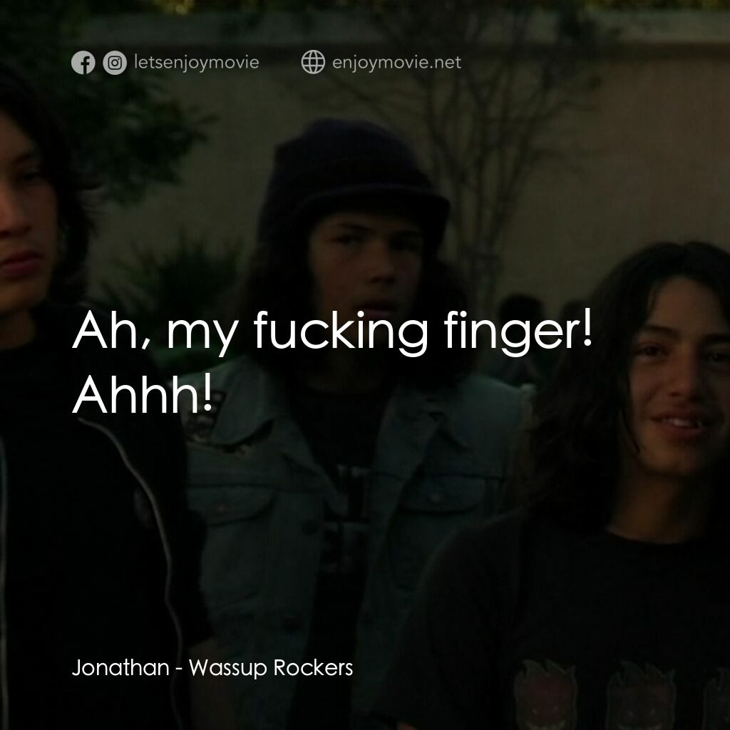 板仔玩轉電影對白：Jonathan:  Ah, my fucking finger! Ahhh!
