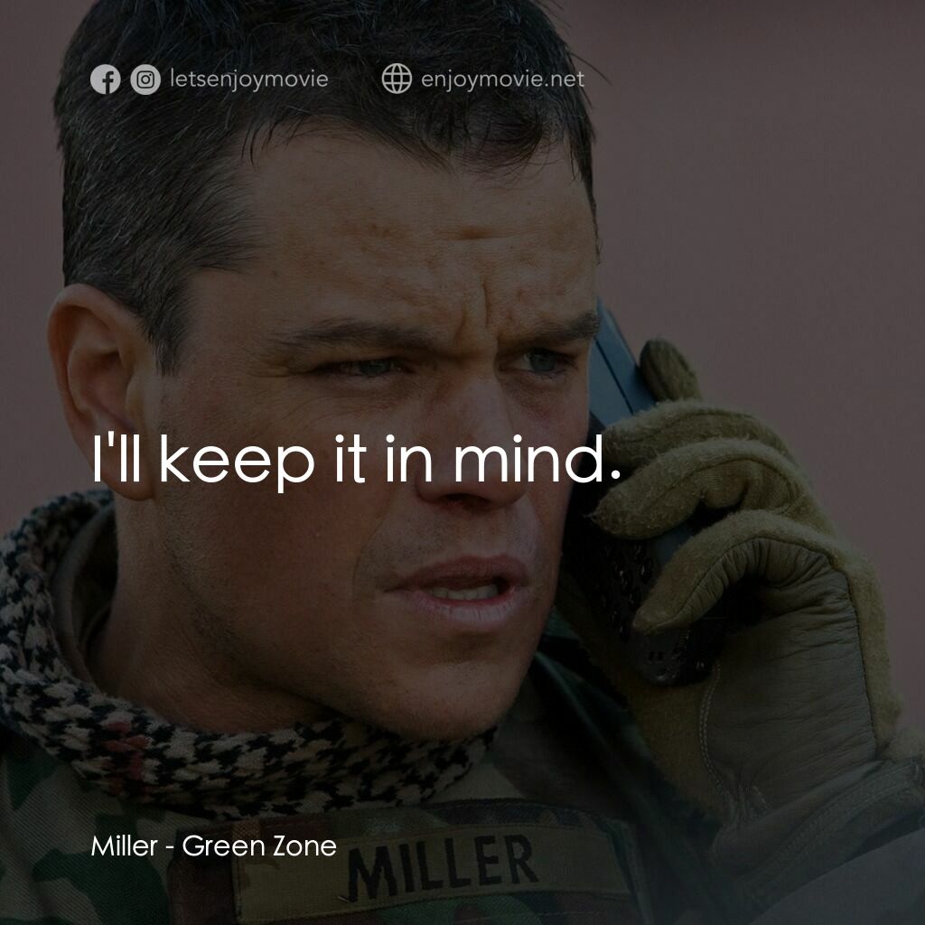 叛逆諜戰電影對白：Miller:  I'll keep it in mind.