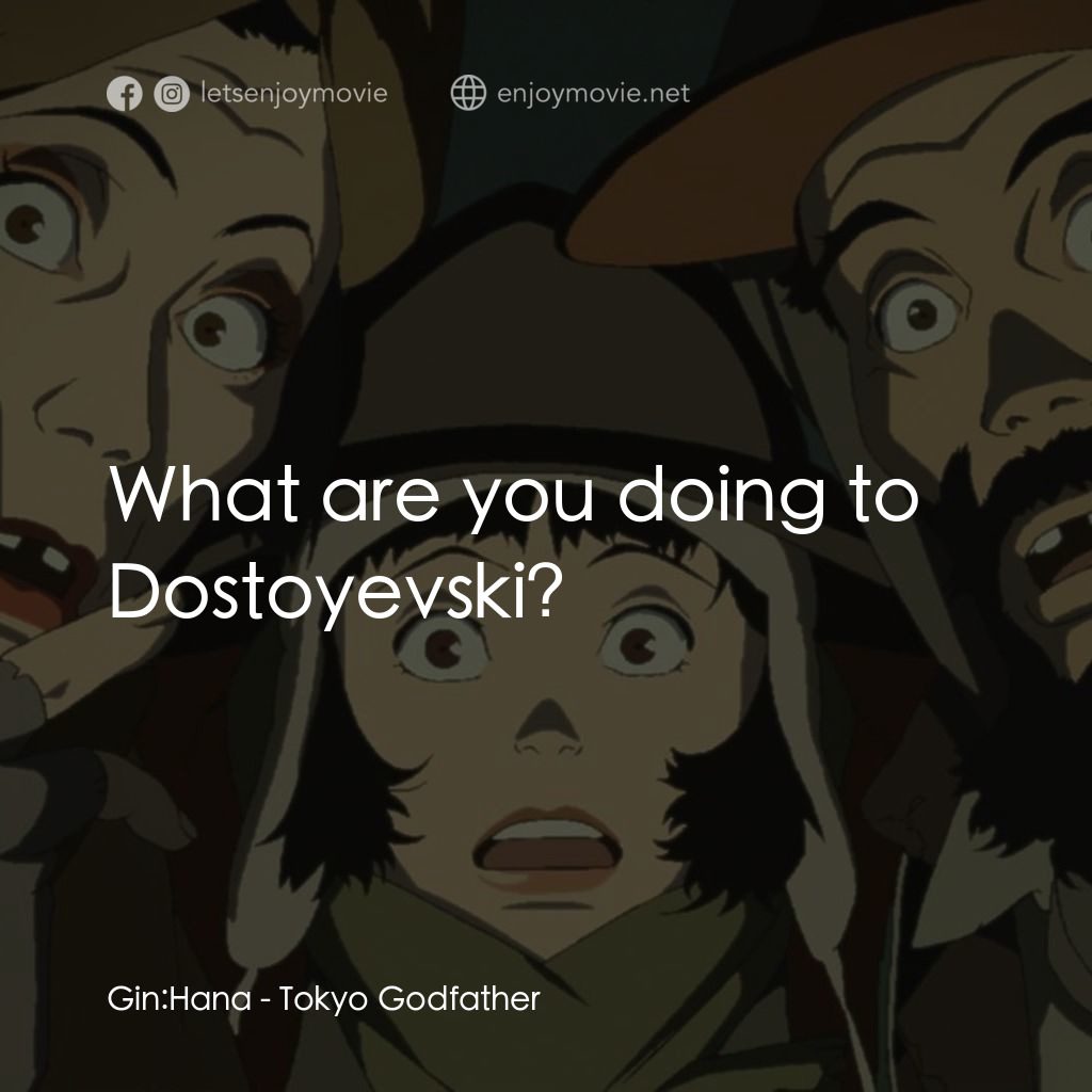 東京教父經典對白：Gin: Hana: What are you doing to Dostoyevski?