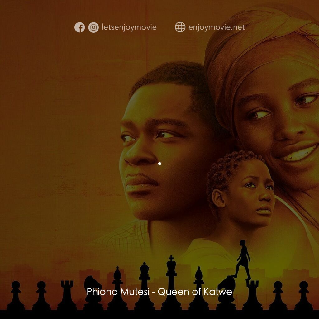 逐夢棋緣電影對白：Phiona Mutesi:  .