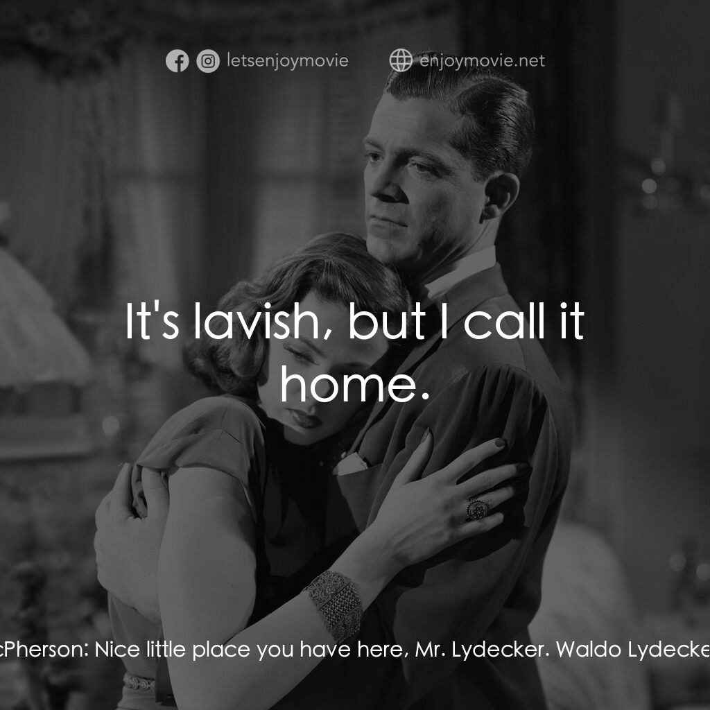 《絕代佳人》經典台詞：Mark McPherson:  Nice little place you have here,  ...