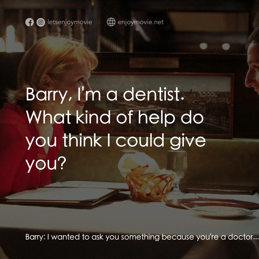 私戀失調電影對白：Barry:  I wanted to ask you something because you're a doctor... I don't like mys