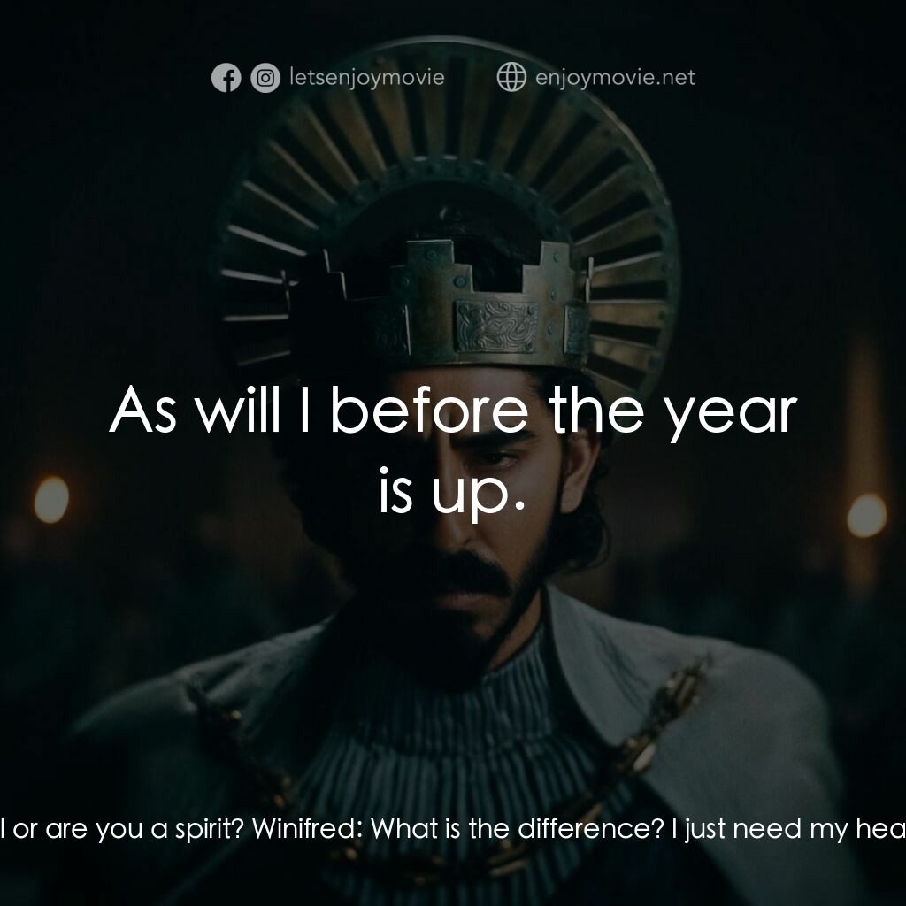 綠騎士電影對白：Gawain:  My lady, are you real or are you a spirit? Winifred:  What is the differ