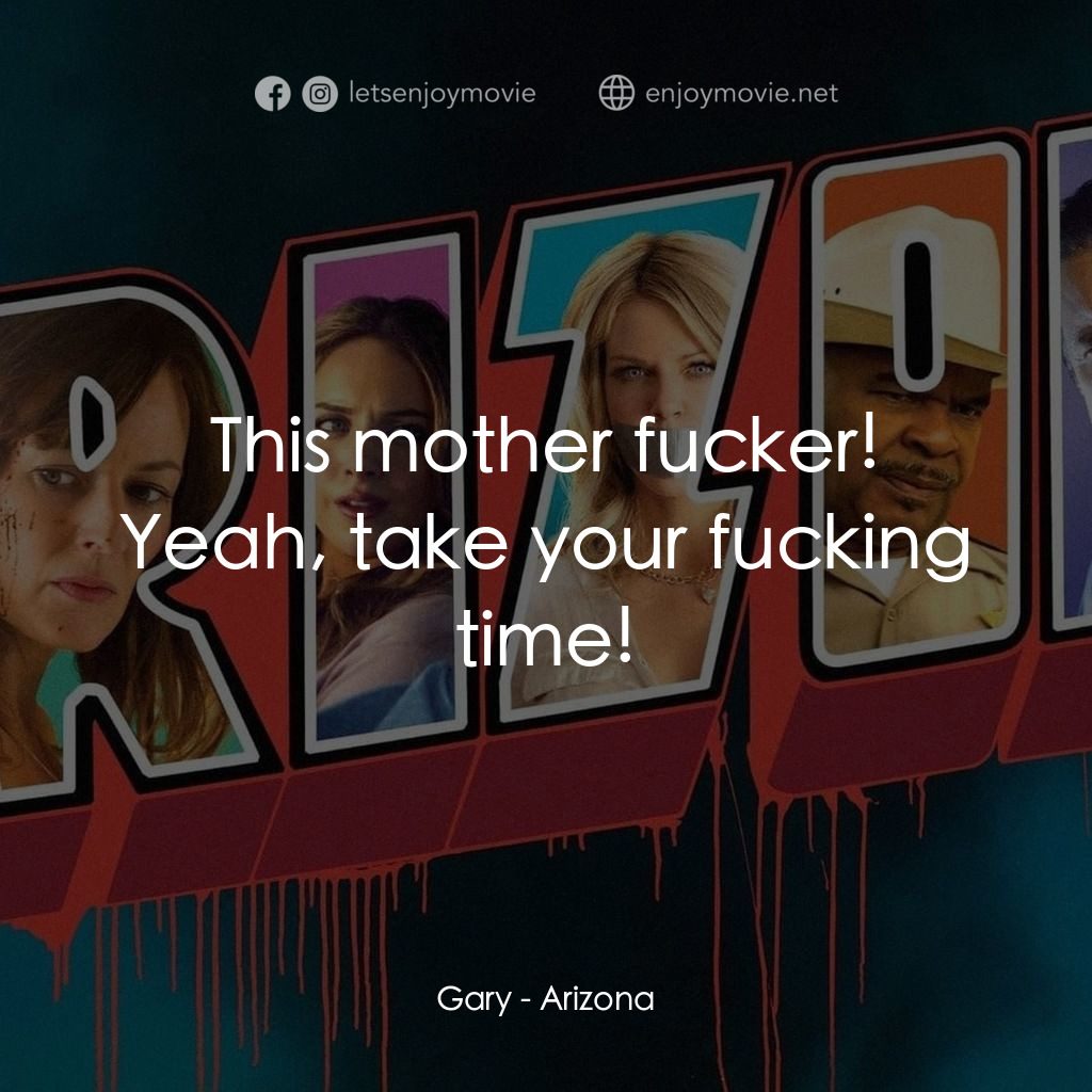 《亞利桑那》經典台詞：Gary: This mother fucker! Yeah, take your fucking  ...