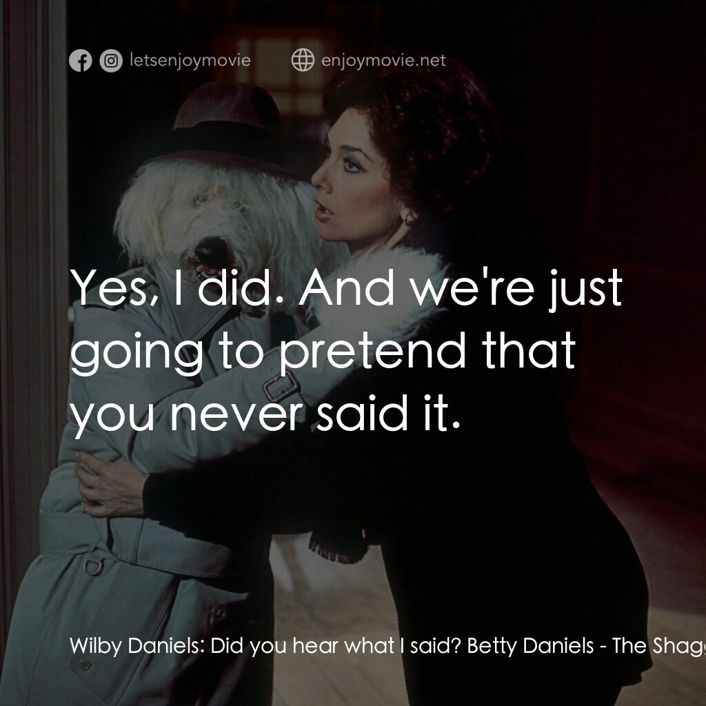 《千面神犬》經典台詞：Wilby Daniels:  Did you hear what I said? Betty Da ...
