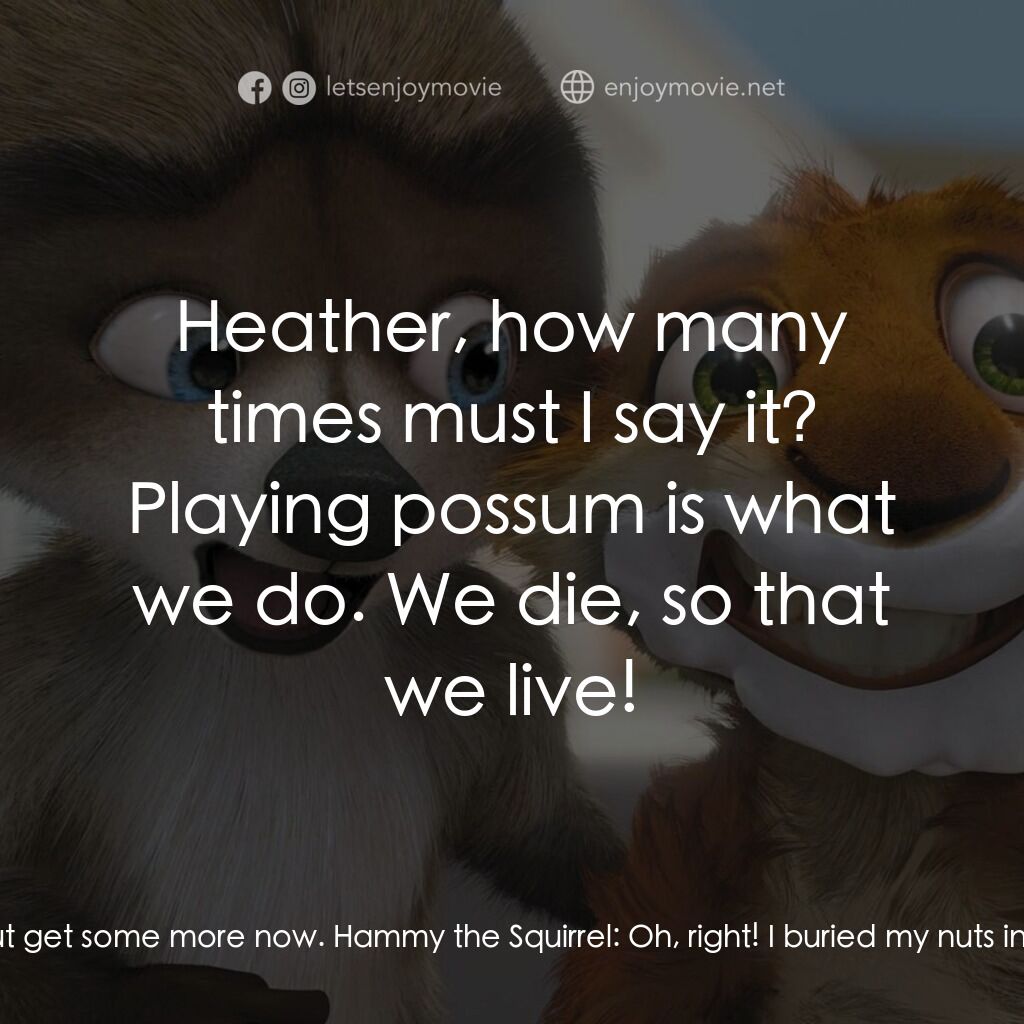 4條腿拯救隊電影對白：Hammy the Squirrel:  Where's the food? It's there any food left? I'm really hungr