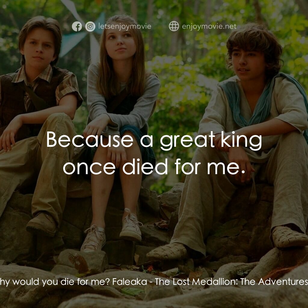 《遺失的徽章：比利·斯通歷險記》經典台詞：Billy Stone:  Why would you die for me? Faleaka:   ...