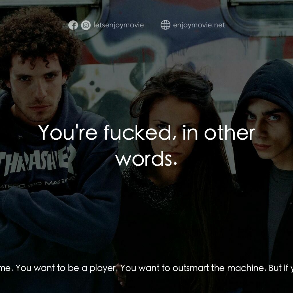 《Tilt》經典台詞：Stash:  When you feel you're losing the ball,  ...