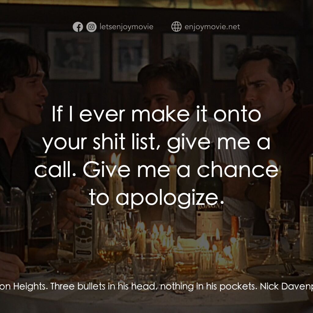 豪情四兄弟電影對白：Lorenzo:  So, you got enough for conviction? Nick Davenport:  That ain't up to me