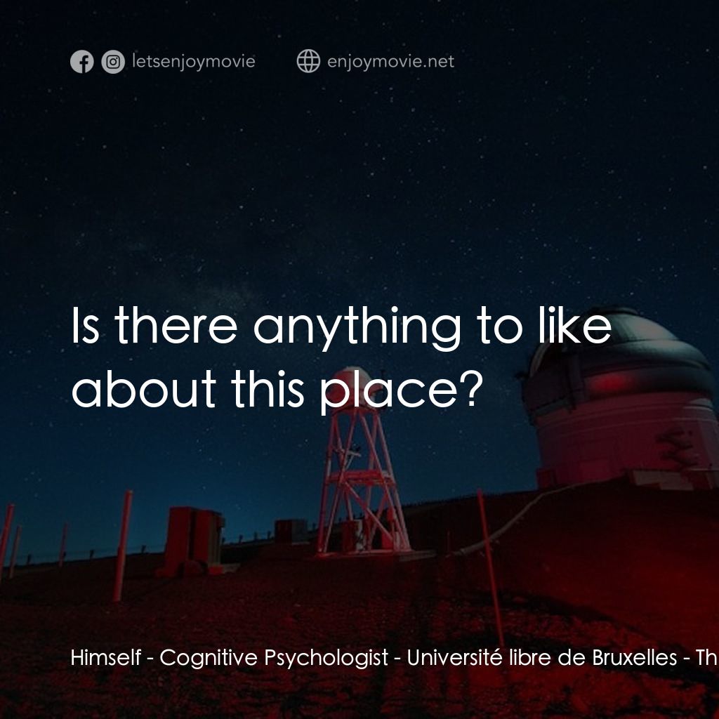 未知的科學經典對白：Himself - Cognitive Psychologist - Université libre de Bruxelles: Is there anything to like about thi