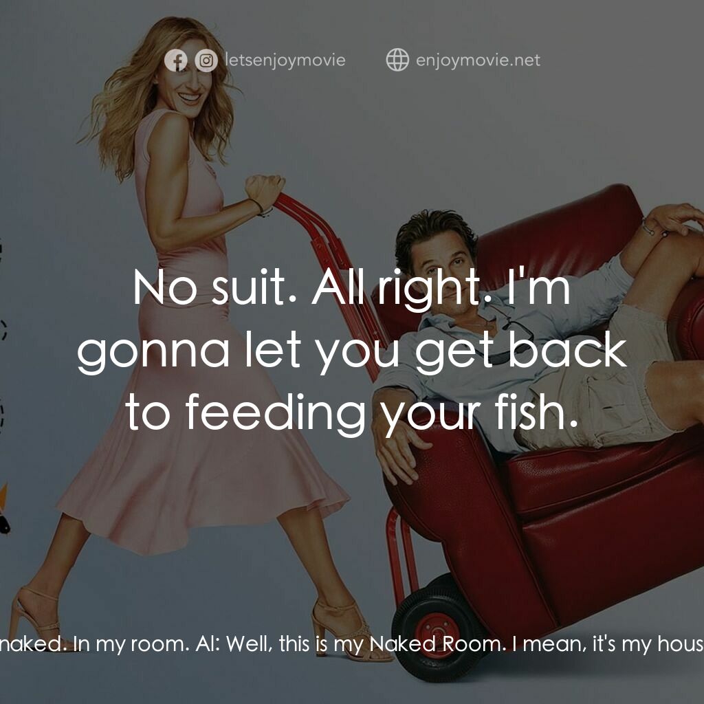 踢走住家男電影對白：Tripp:  Hey, Pop? Al:  Hey! Tripp. What are you doing here? Tripp:  Just came by 