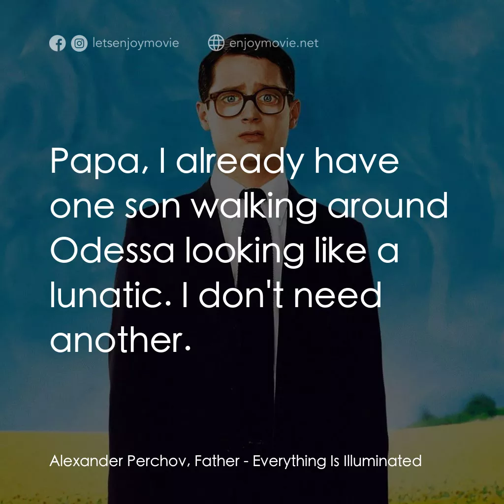 真相大白電影對白：Alexander Perchov, Father: Papa, I already have one son walking around Odessa loo