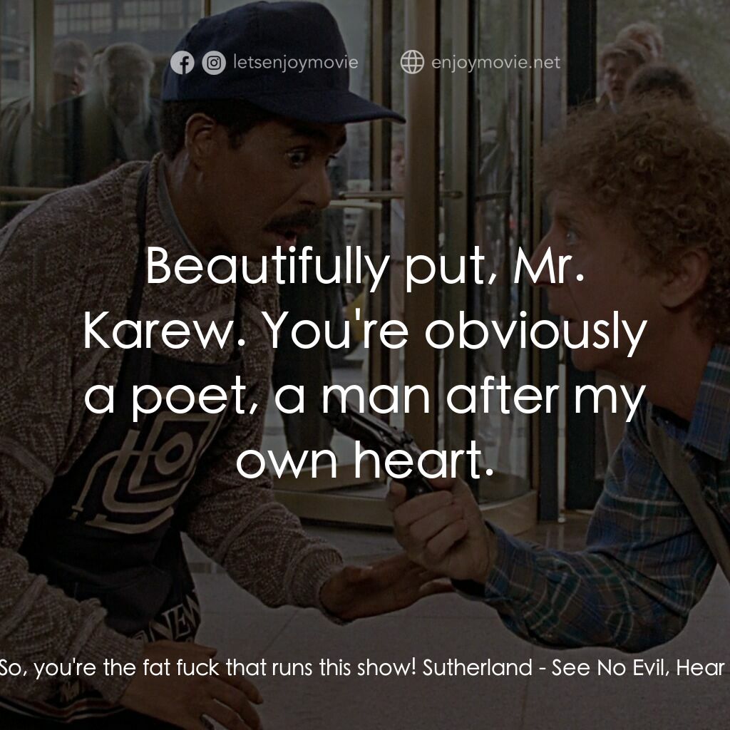 妙聽聞電影對白：Wally:  So, you're the fat fuck that runs this show! Sutherland:  Beautifully put