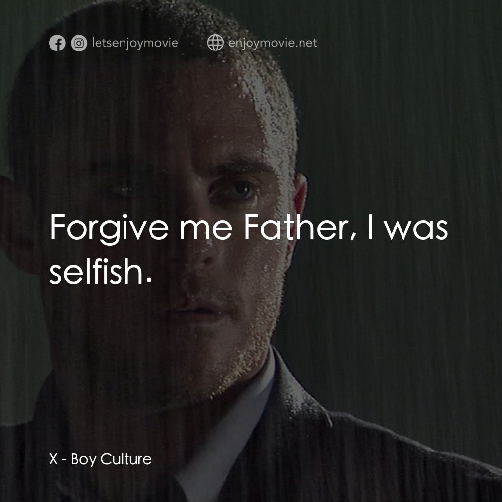 男國少年夢電影對白：X: Forgive me Father, I was selfish.
