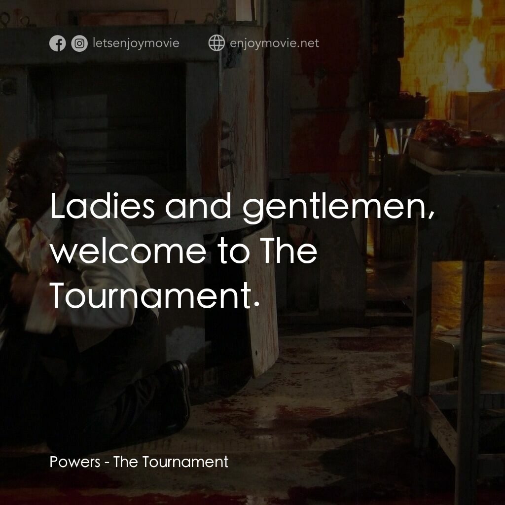 殺手錦標賽電影對白：Powers:  Ladies and gentlemen, welcome to The Tournament.