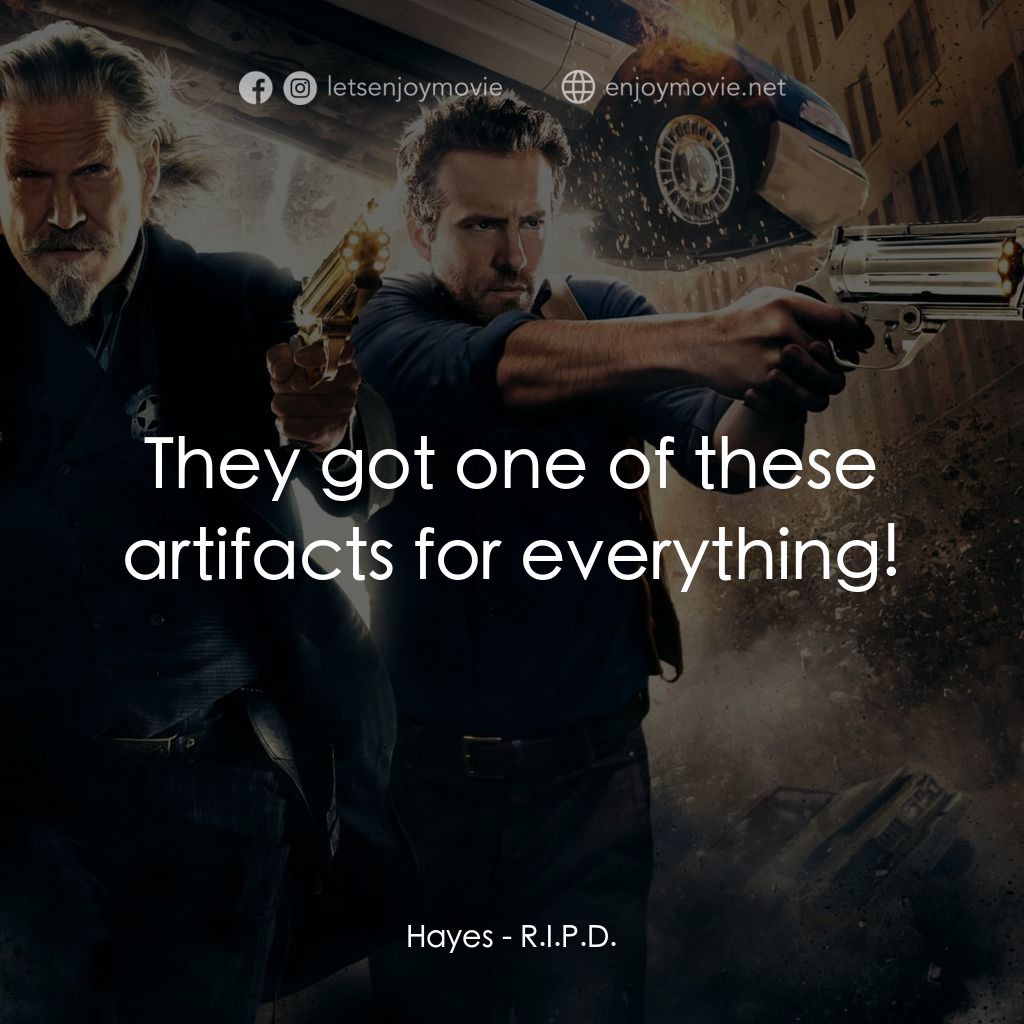 降魔戰警電影對白：Hayes: They got one of these artifacts for everything!