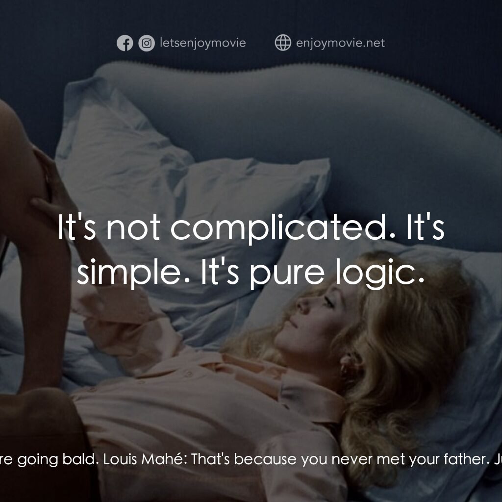 騙婚記電影對白：Julie Roussel:  I wish you'd hurry up and lose your hair. I've always been attrac