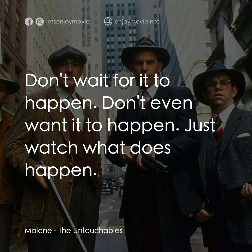《義膽雄心》經典台詞：Malone:  Don't wait for it to happen. Don' ...