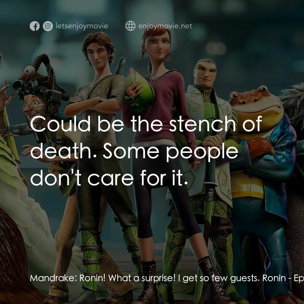 綠國奇兵電影對白：Mandrake:  Ronin! What a surprise! I get so few guests. Ronin:  Could be the sten