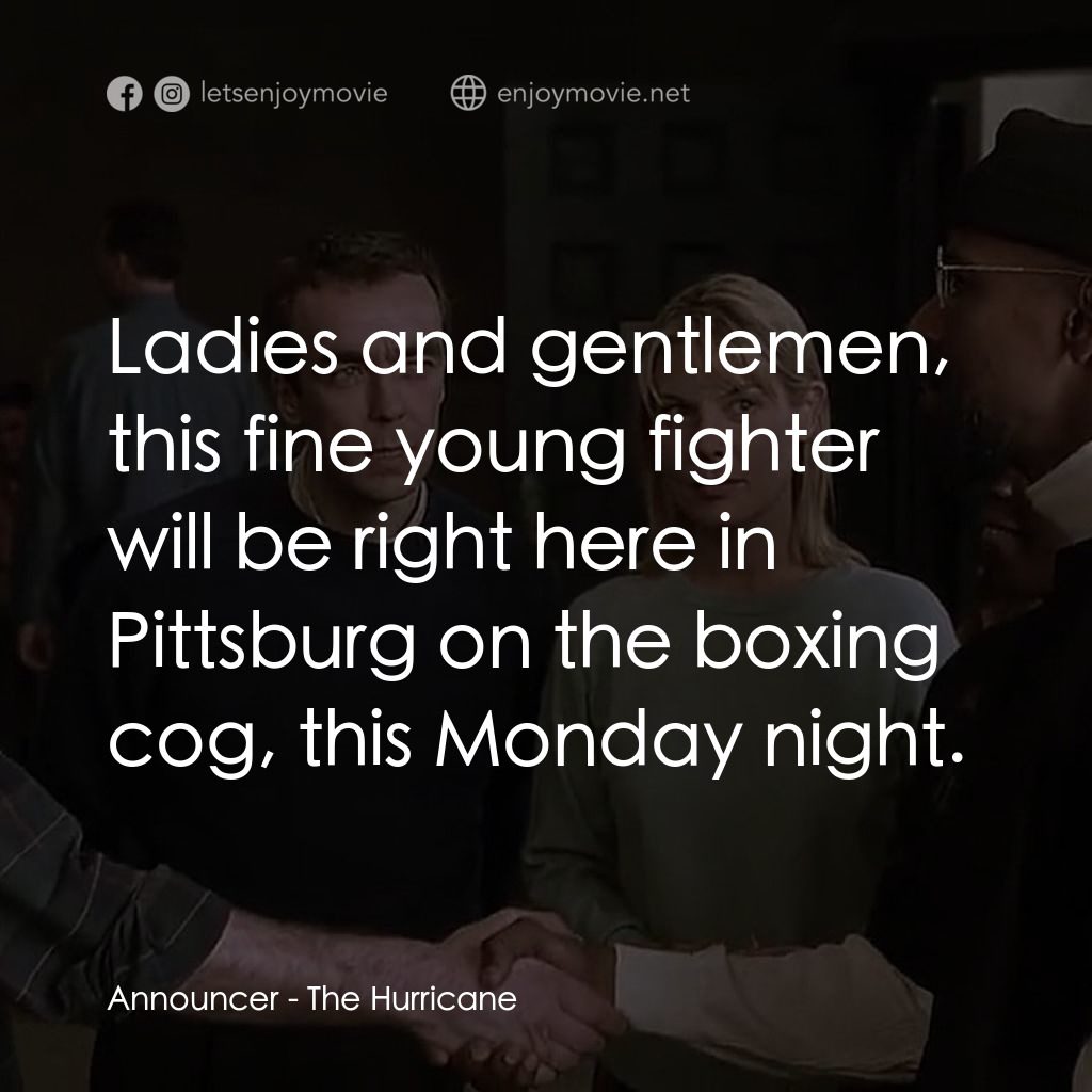 捍衛正義電影對白：Announcer: Ladies and gentlemen, this fine young fighter will be right here in Pi