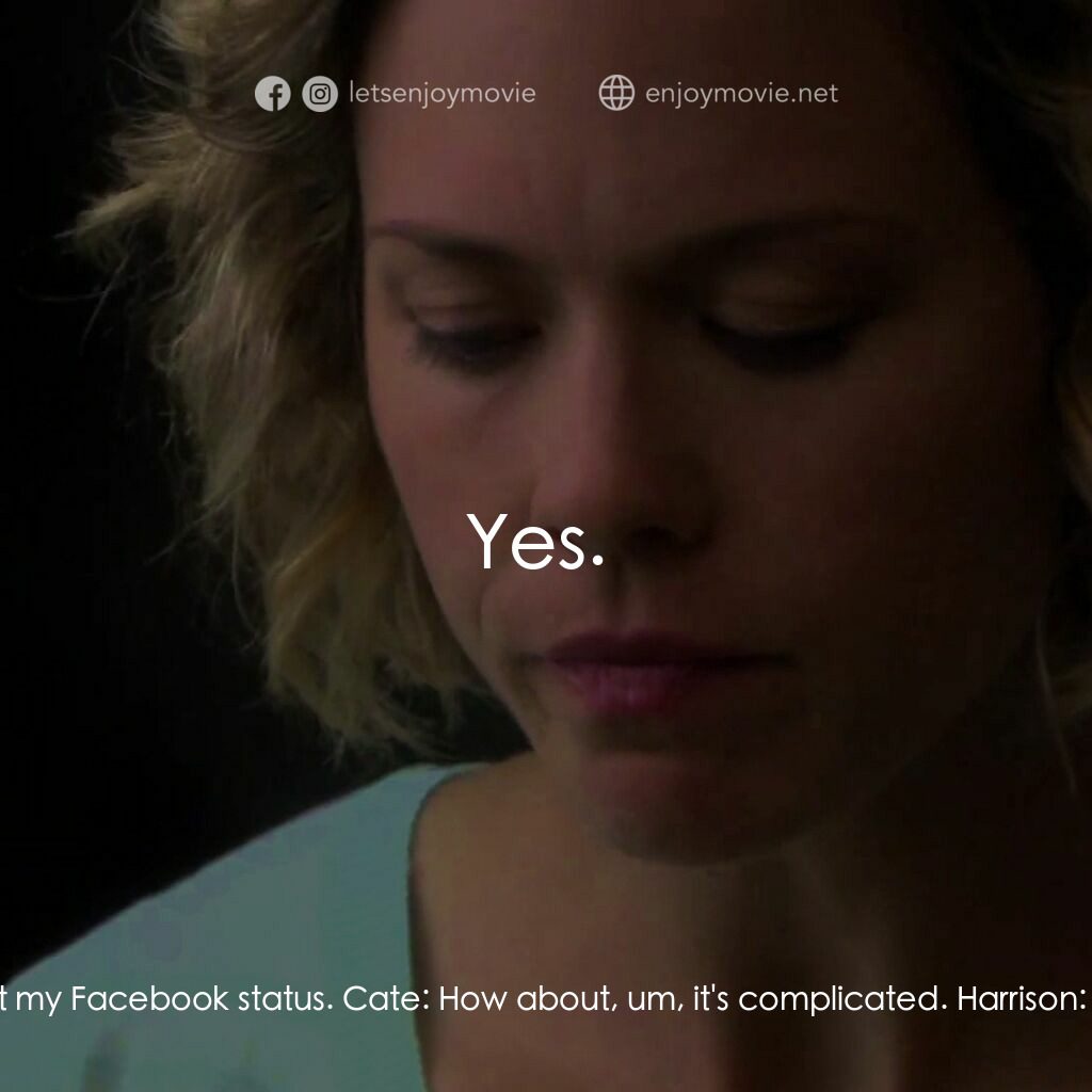 《致命復仇》經典台詞：Cate:  Hey, you. Harrison:  Hey, y'self. Harri ...