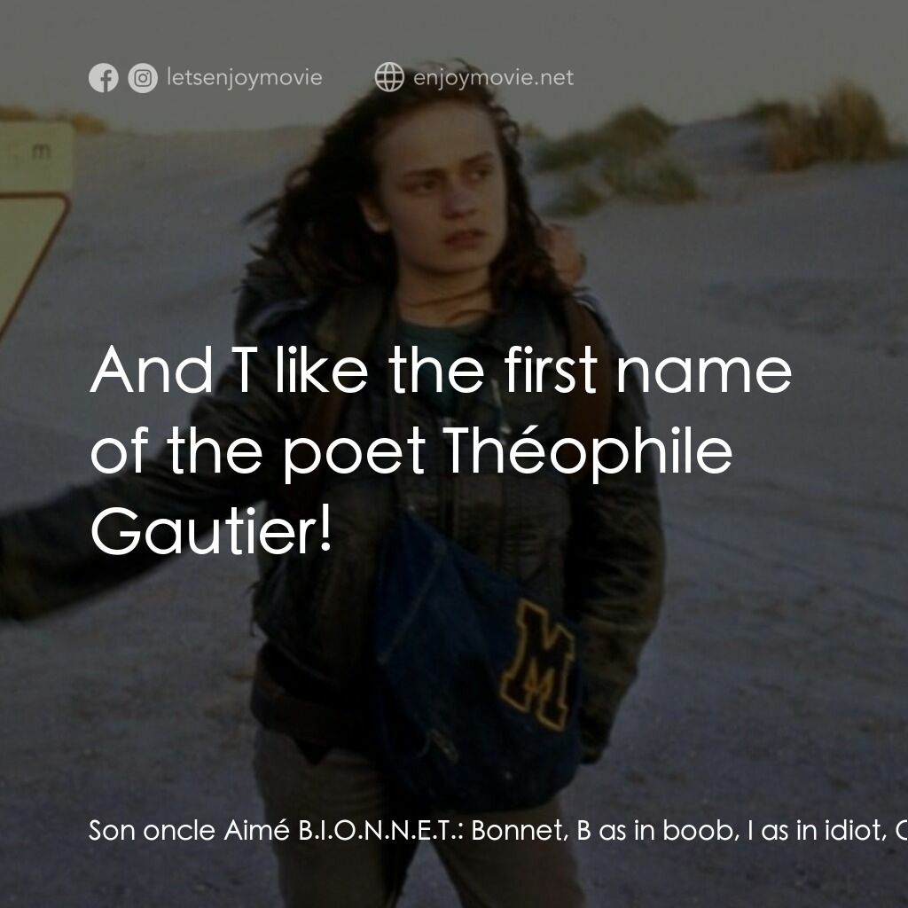 無法無家電影對白：Son oncle Aimé B.I.O.N.N.E.T.:  Bonnet, B as in boob, I as in idiot, O as in ones