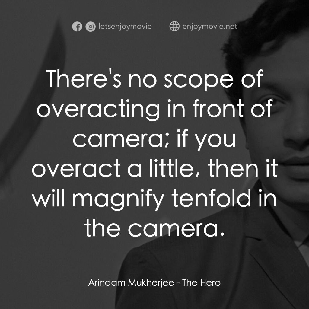 《人民英雄》經典台詞：Arindam Mukherjee: There's no scope of overact ...