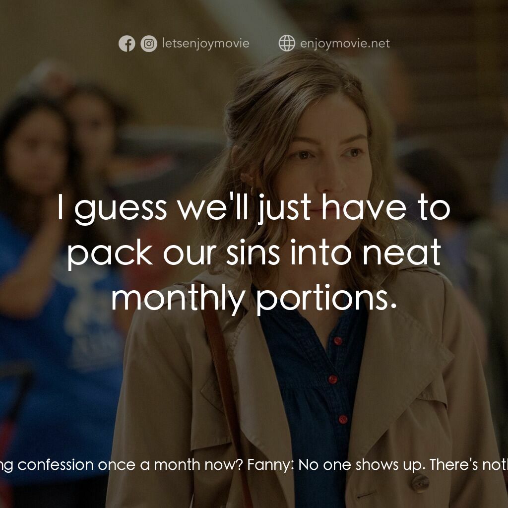 拼圖情緣電影對白：Eszter:  Is it true Father Kutash is only doing confession once a month now? Fann