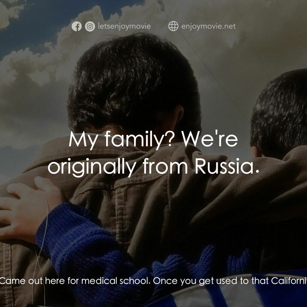 《追風箏的孩子》經典台詞：Baba:  Where are you from? Dr. Starobin:  I grew u ...