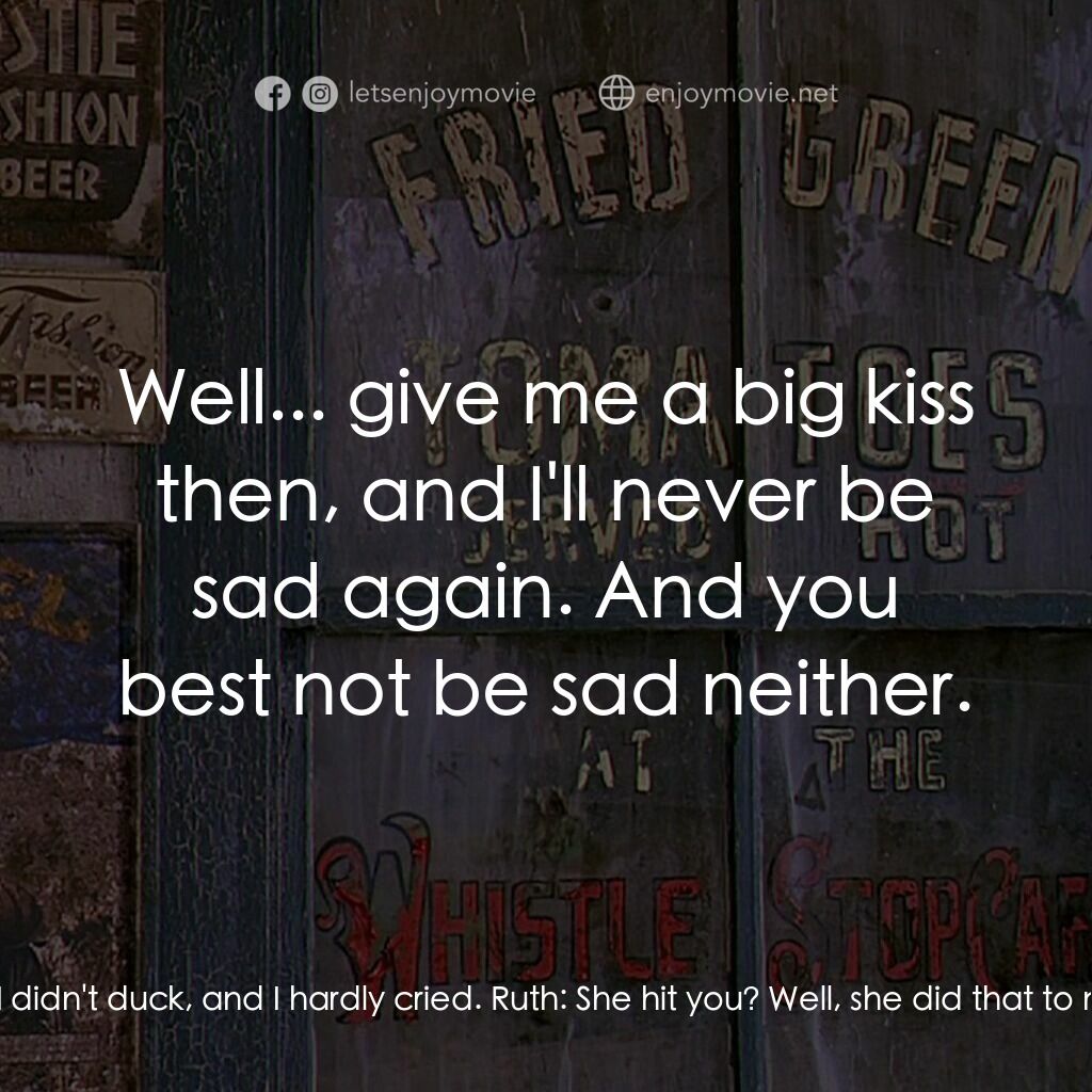 《油炸綠蕃茄》經典台詞：Buddy Threadgoode Jr.:  Mommy, I can hit! You shou ...