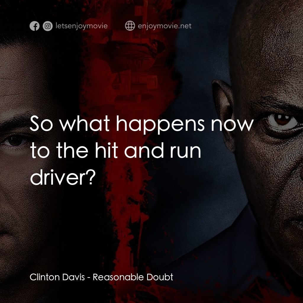 搜索戰電影對白：Clinton Davis: So what happens now to the hit and run driver?