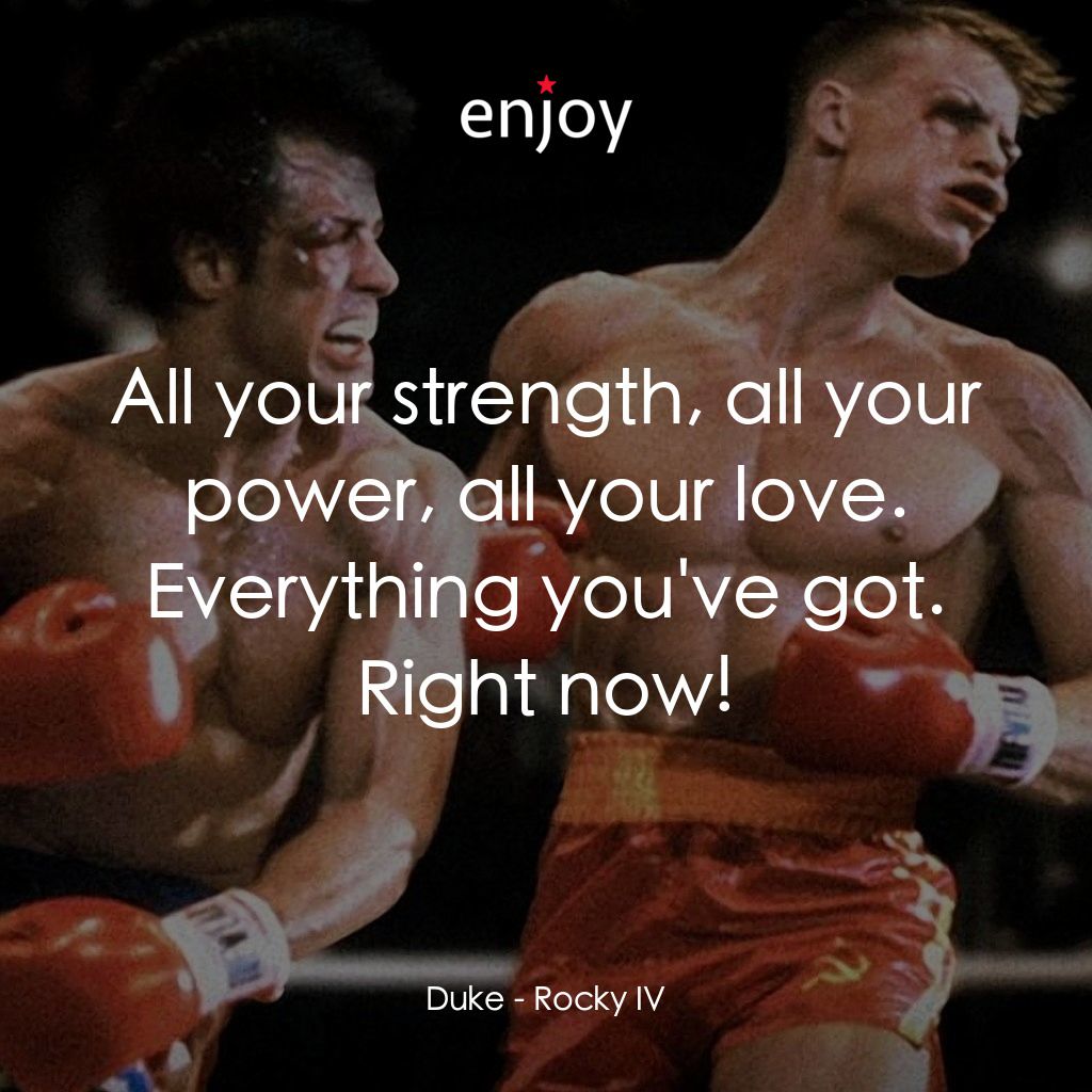 洛奇4：天下無敵經典對白：Duke: All your strength, all your power, all your love. Everything you've got. Right now!