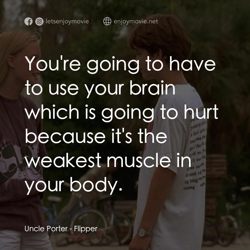 動感小飛拍電影對白：Uncle Porter:  You're going to have to use your brain which is going to hurt beca